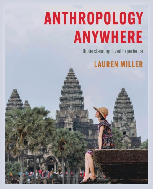 Anthropology Anywhere - Understanding Lived Experience