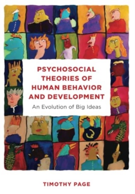 Psychosocial Theories of Human Behavior and Development - An Evolution of Big Ideas