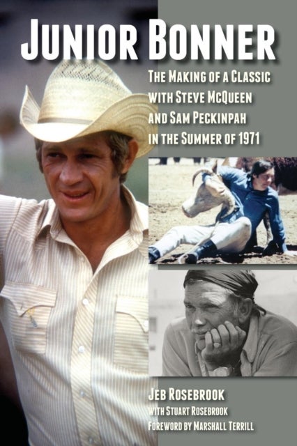 Junior Bonner - The Making of a Classic with Steve McQueen and Sam