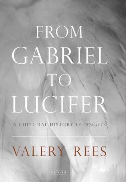 From Gabriel to Lucifer - A Cultural History of Angels
