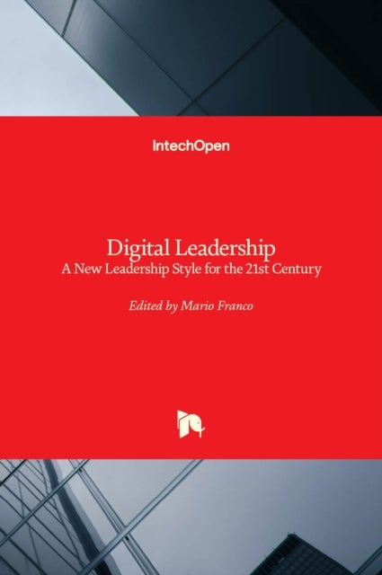Digital Leadership - A New Leadership Style for the 21st Century