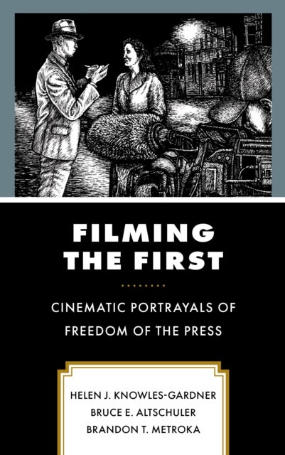 Filming the First - Cinematic Portrayals of Freedom of the Press