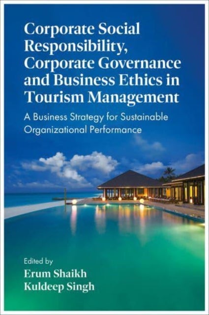 Corporate Social Responsibility, Corporate Governance and Business Ethics in Tourism Management - A Business Strategy for Sustainable Organizational Performance