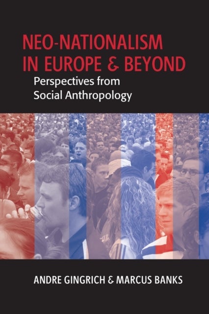 Neo-nationalism in Europe and Beyond - Perspectives from Social Anthropology