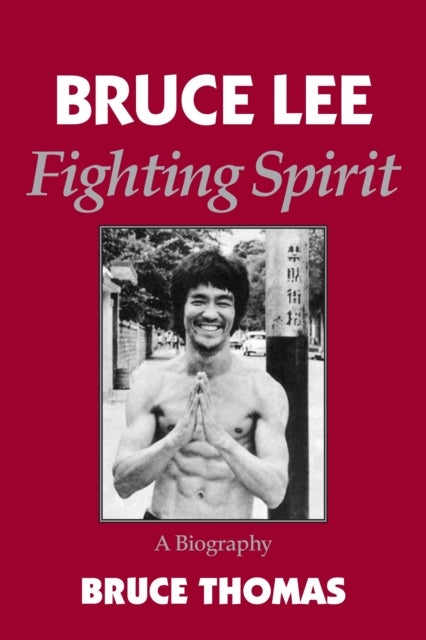 BRUCE LEE - A FIGHTING SPIRIT- A BIOGRA