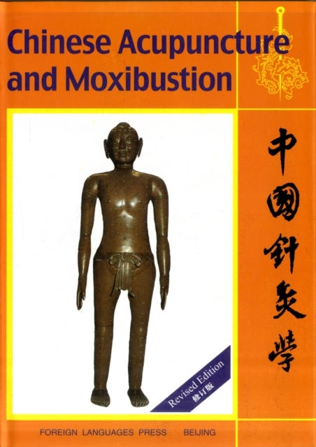 Chinese Acupuncture and Moxibustion