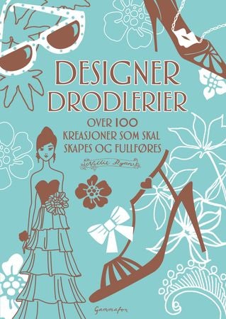 Designerdrodlerier. Over 100 kreasjoner som skal skapes og fullføres