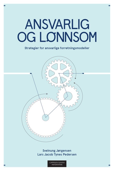 Ansvarlig og lønnsom - strategier for ansvarlige forretningsmodeller