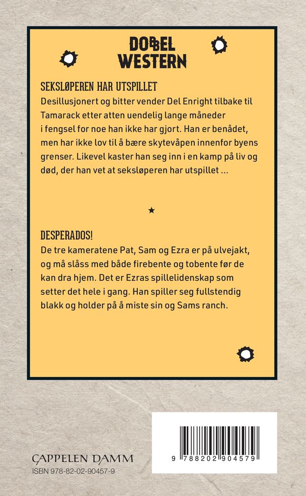 Seksløperen har utspillet ; Desperados!