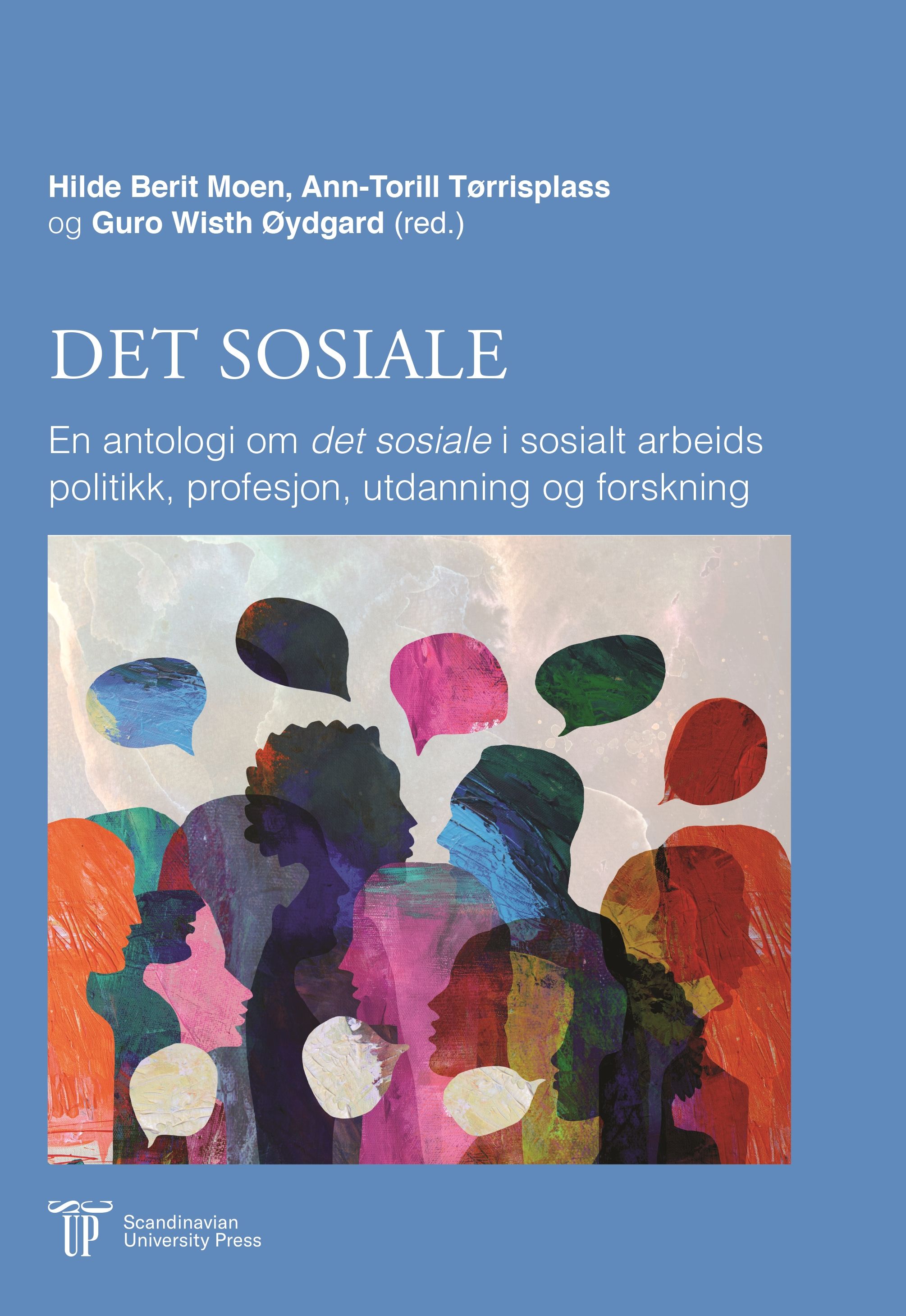 Det sosiale - en antologi om «det sosiale» i sosialt arbeids politikk, profesjon, utdanning og forskning
