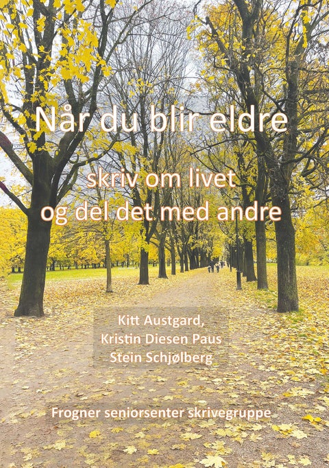 Når du blir eldre - skriv om livet og del det med andre