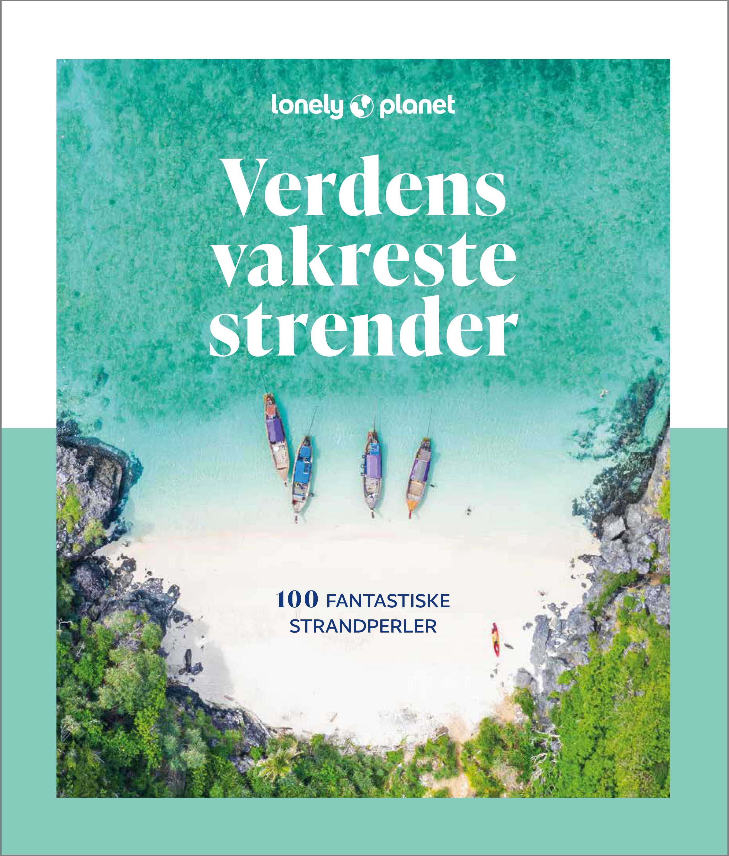 Verdens vakreste strender - 100 fantastiske strandperler