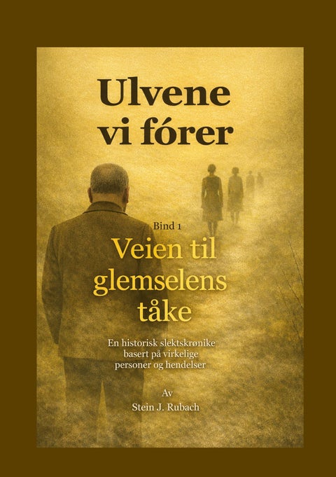 Veien til glemselens tåke - en historisk slektskrønike