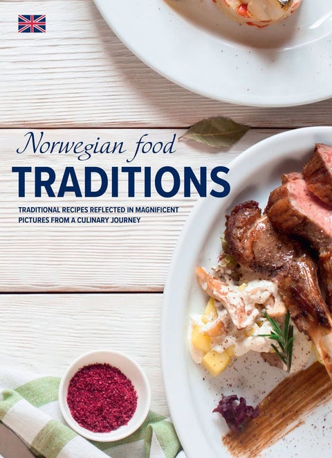 Norske mattradisjoner engelsk - traditional recipes reflected in magnificent pictures from a culinary journey