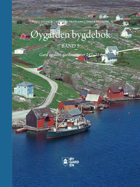 Øygarden bygdebok - Band 5 : Gard og slekt, gardsnummer 247-254