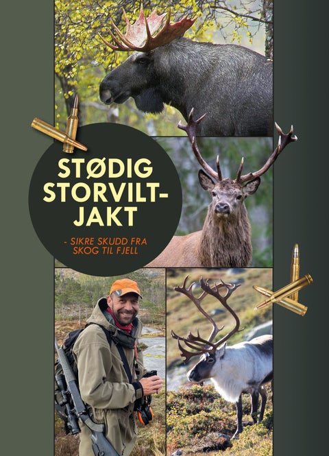 Stødig storviltjakt - sikre skudd fra skog til fjell