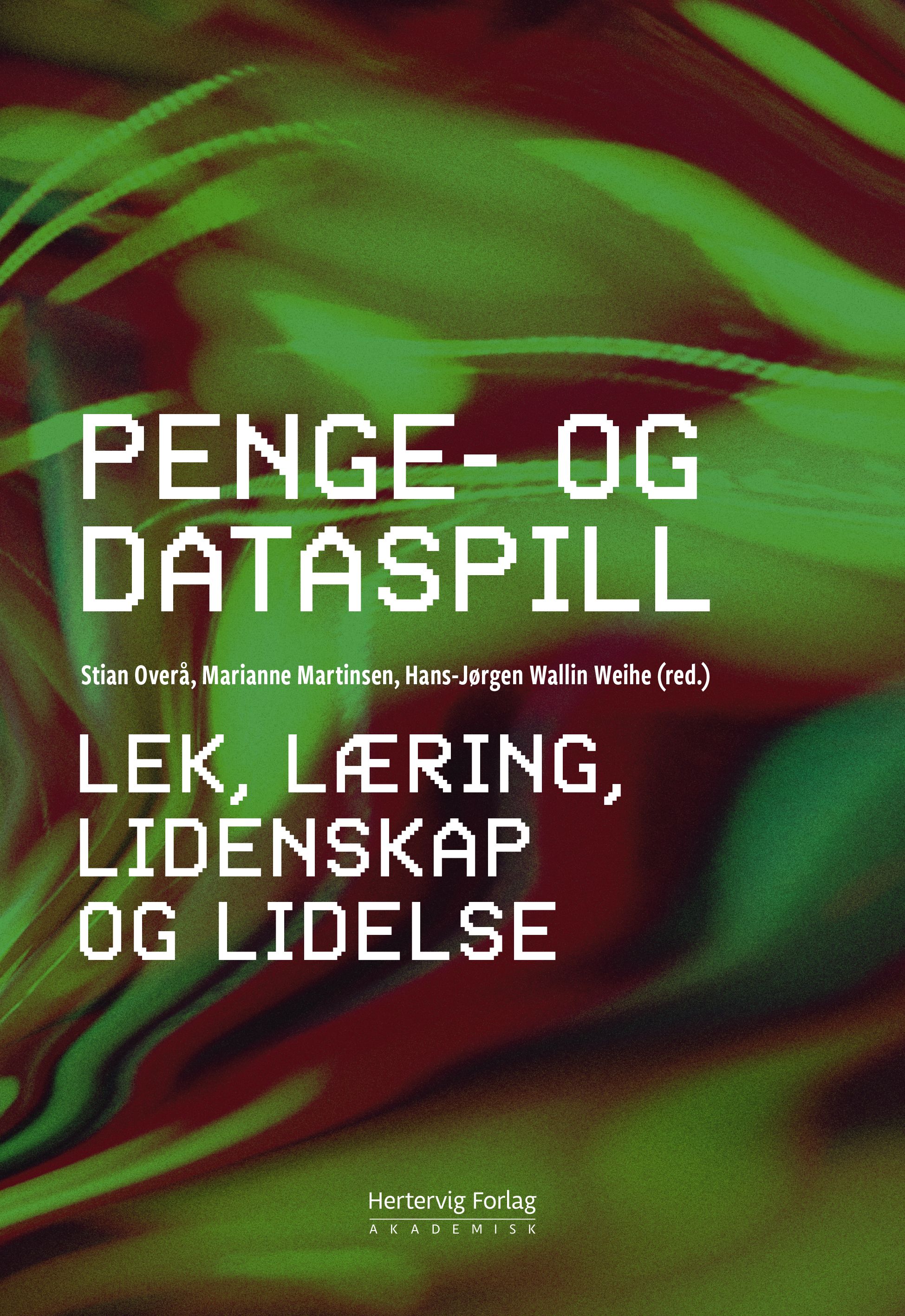 Penge- og dataspill - lek, læring, lidenskap og lidelse