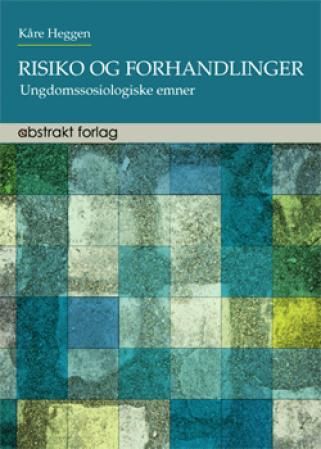 Risiko og forhandlinger - ungdomssosiologiske emner
