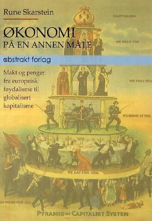 Økonomi på en annen måte - makt og penger fra europeisk føydalisme til globalisert kapitalisme
