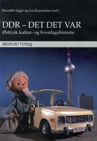 DDR - det det var - østtysk kultur- og hverdagshistorie