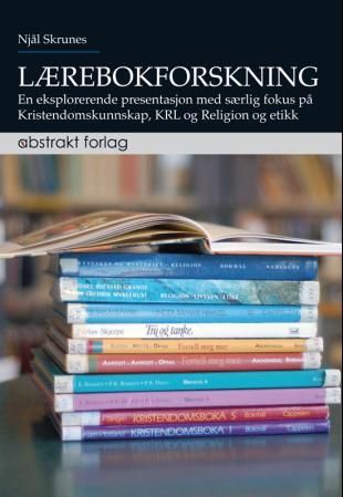 Lærebokforskning - en eksplorerende presentasjon med særlig fokus på Kristendomskunnskap, KRL og Religion og etikk