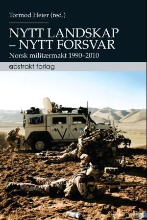 Nytt landskap - nytt forsvar - norsk militærmakt 1990-2010