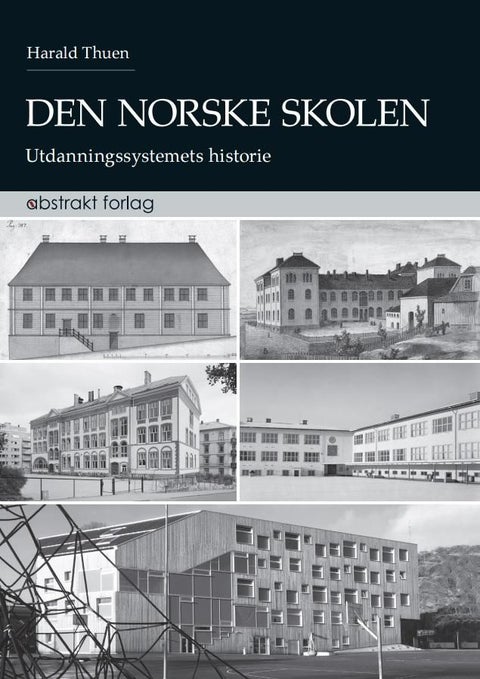 Den norske skolen - utdanningssystemets historie