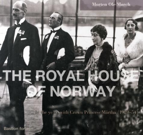 The royal house of Norway - in the years with Crown Princess Märtha (1929-54)