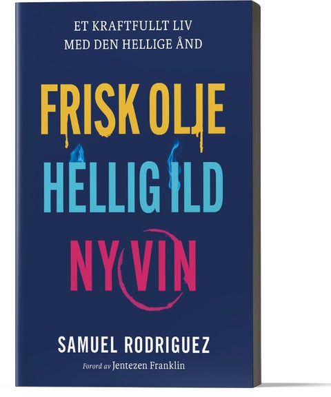 Frisk olje, hellig ild, ny vin - et kraftfullt liv med Den hellige ånd