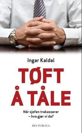 Tøft å tåle - når sjefen trakkasserer - hva gjør vi da?