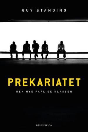Prekariatet - den nye farlige klassen