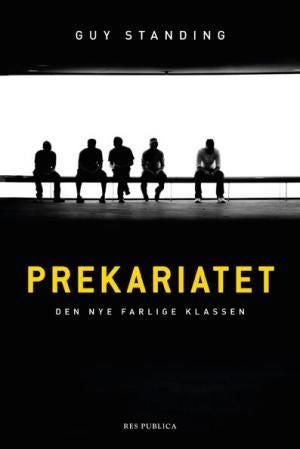 Prekariatet - den nye farlige klassen