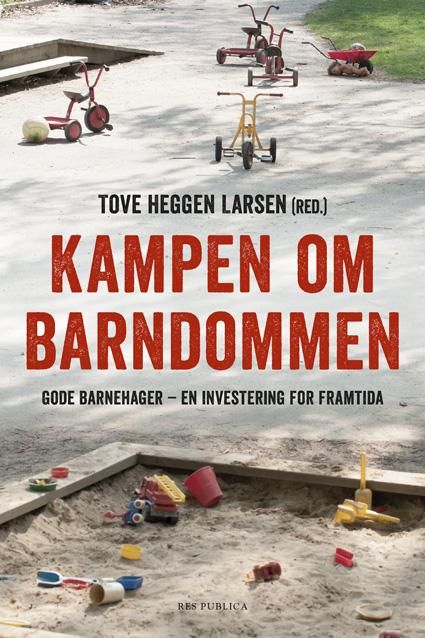 Kampen om barndommen - gode barnehager - en investering for framtida