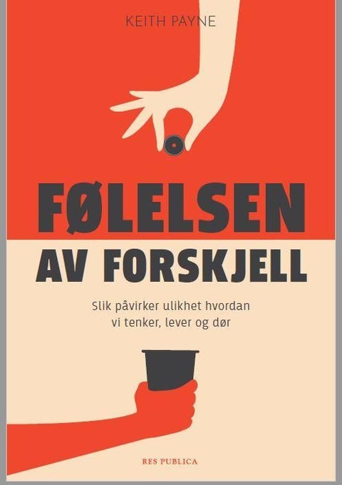 Følelsen av forskjell - slik påvirker ulikhet hvordan vi tenker, lever og dør