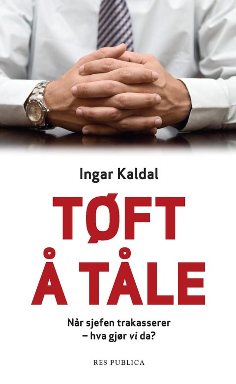 Tøft å tåle - når sjefen trakkasserer - hva gjør vi da?