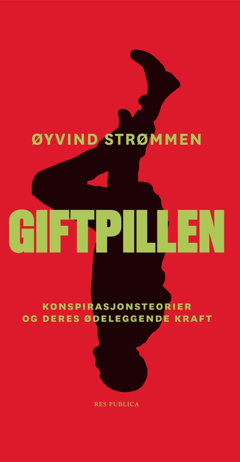 Giftpillen - konspirasjonsteorier og deres ødeleggende kraft