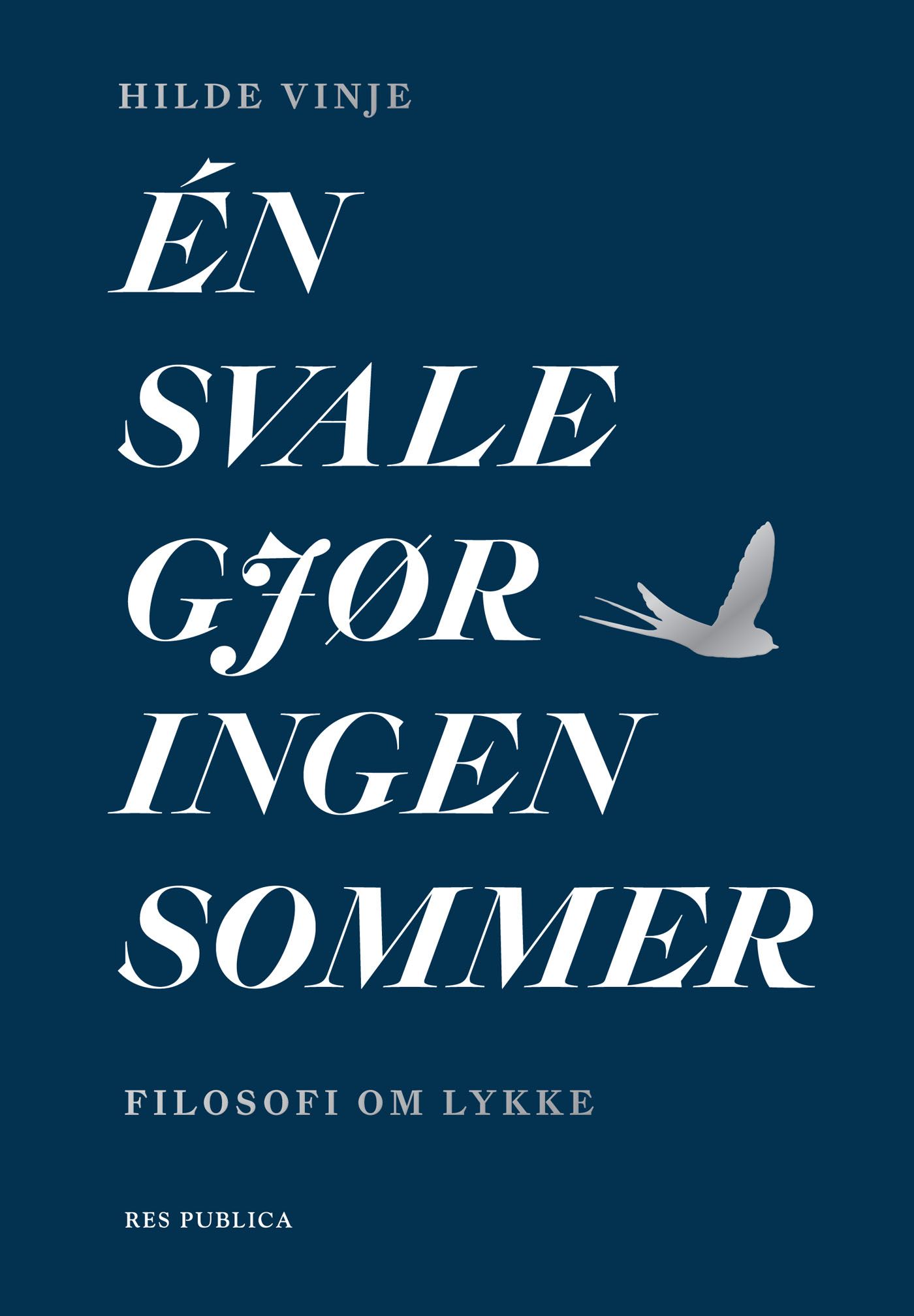 Én svale gjør ingen sommer - filosofi om lykke