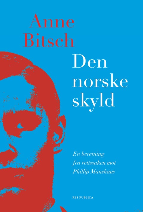 Den norske skyld - en beretning fra rettsaken mot Philip Manshaus