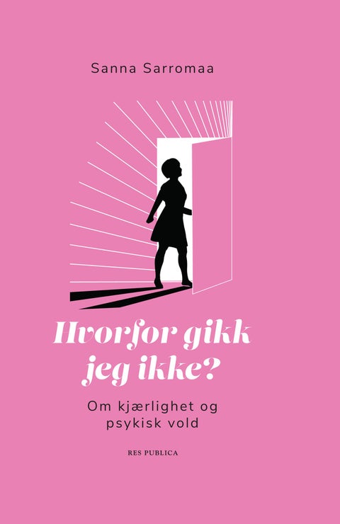 Hvorfor gikk jeg ikke? - om kjærlighet og psykisk vold