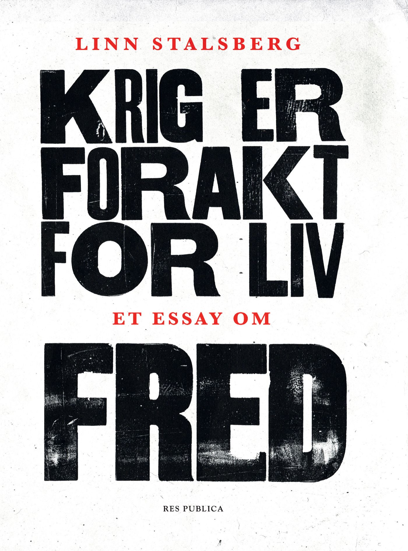 Krig er forakt for liv - et essay om fred