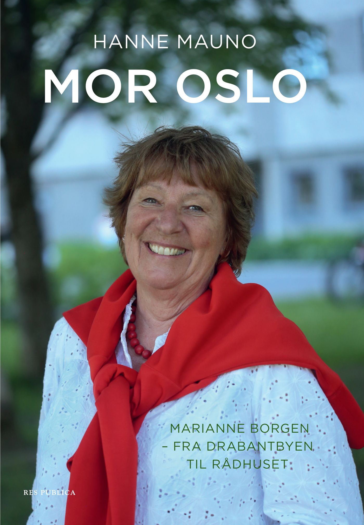 Mor Oslo - Marianne Borgen - fra drabantbyen til rådhuset