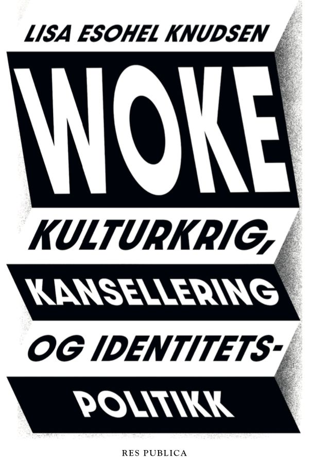 Woke - kulturkrig, kansellering og identitetspolitikk