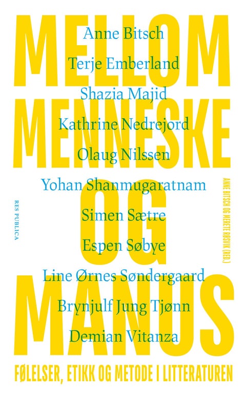 Mellom menneske og manus - følelser, etikk og metode i litteraturen