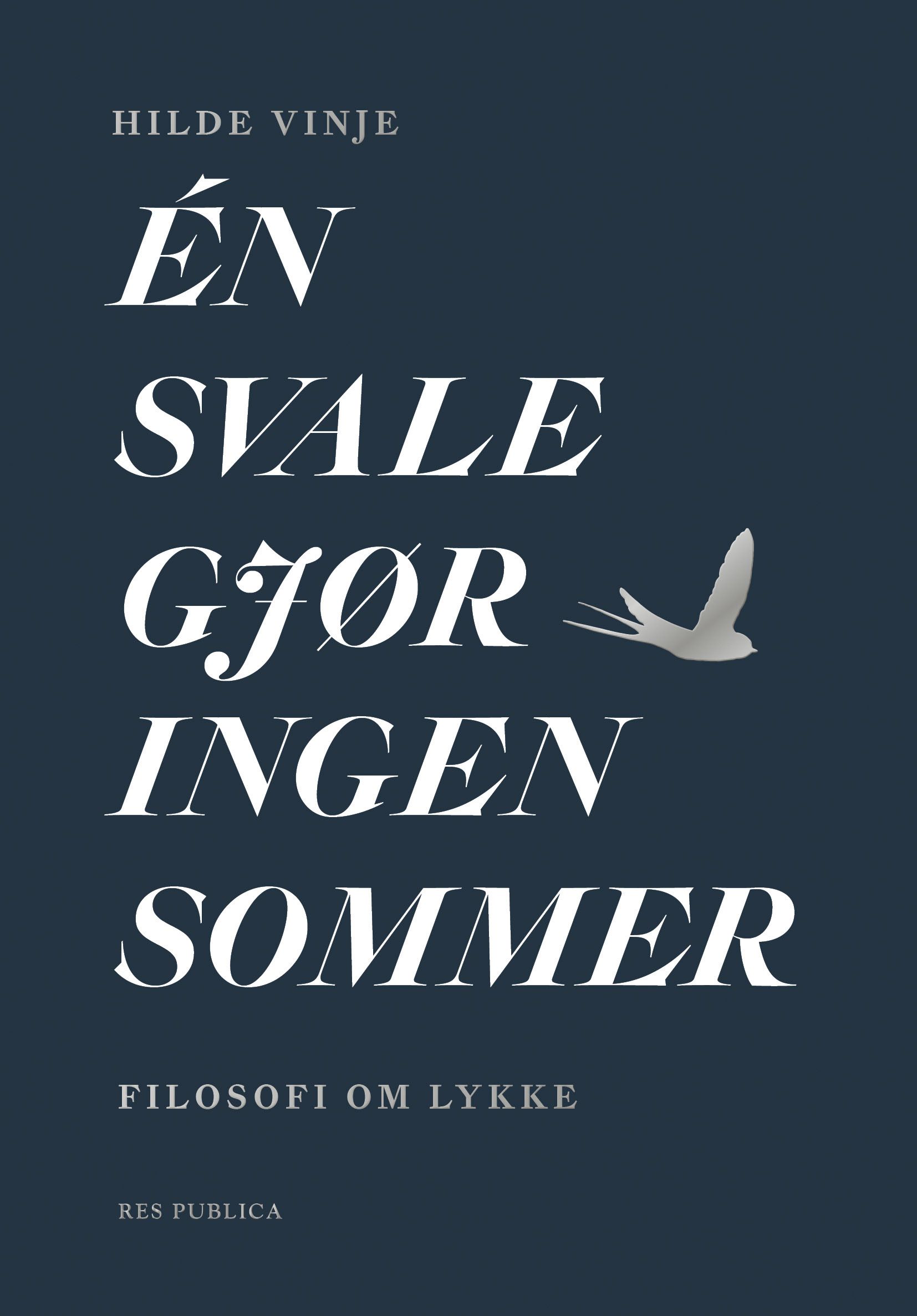 Én svale gjør ingen sommer - filosofi om lykke