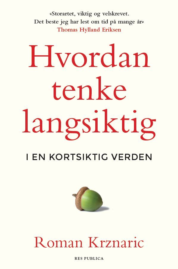 Hvordan tenke langsiktig - i en kortsiktig verden