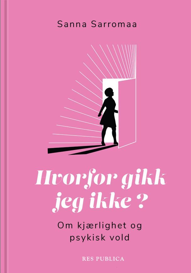 Hvorfor gikk jeg ikke? - om kjærlighet og psykisk vold