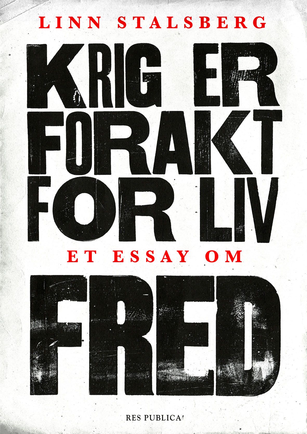 Krig er forakt for liv - et essay om fred