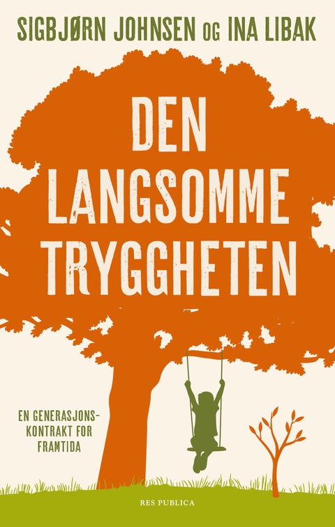 Den langsomme tryggheten - en generasjonskontrakt for framtida