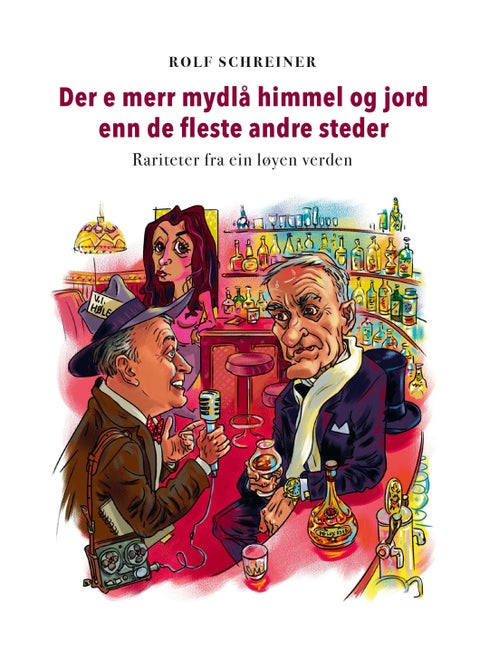 Der e merr mydlå himmel og jord enn de fleste andre steder - rariteter fra ein løyen verden