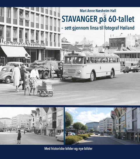 Stavanger på 60-tallet - sett gjennom linsa til fotograf Høiland